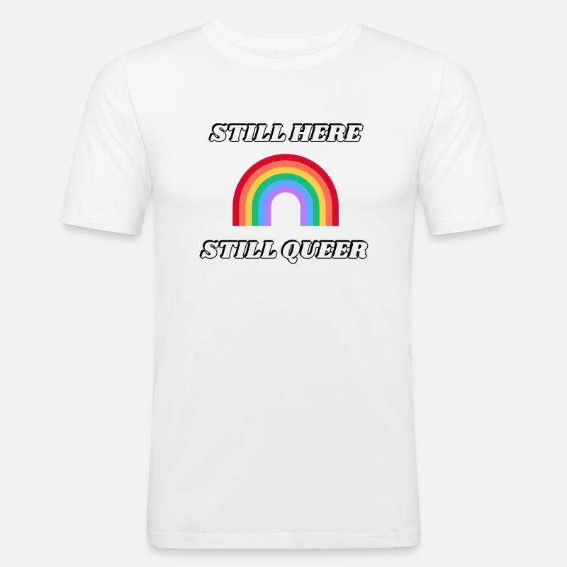 IMMER NOCH HIER NOCH QUEER - Männer Slim Fit T-Shirt - Weiß