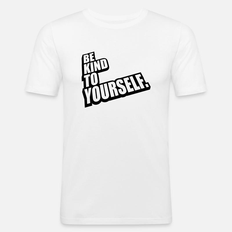 be kind to yourself - Männer Slim Fit T-Shirt - Weiß