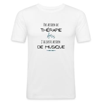 Humour musique, thérapie, juste besoin de musique - T-shirt près du corps Homme - blanc - Devant - Nik (191cm)