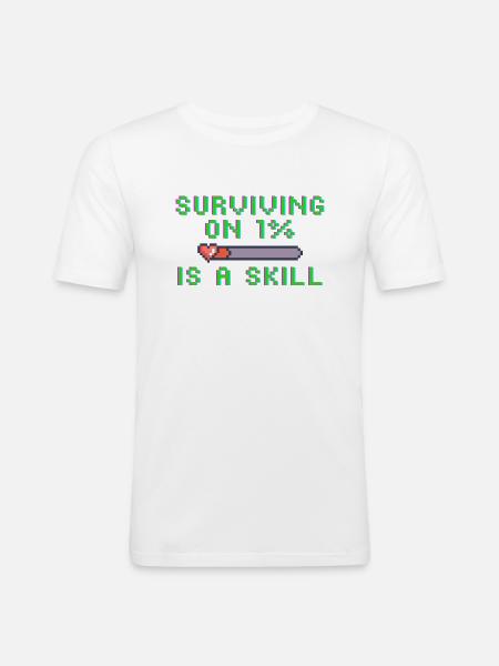 Surviving on 1% is skill - Männer Slim Fit T-Shirt - Weiß