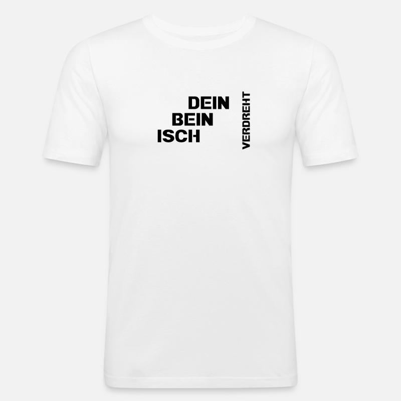 Dein Bein isch verdreht - Männer Slim Fit T-Shirt - Weiß