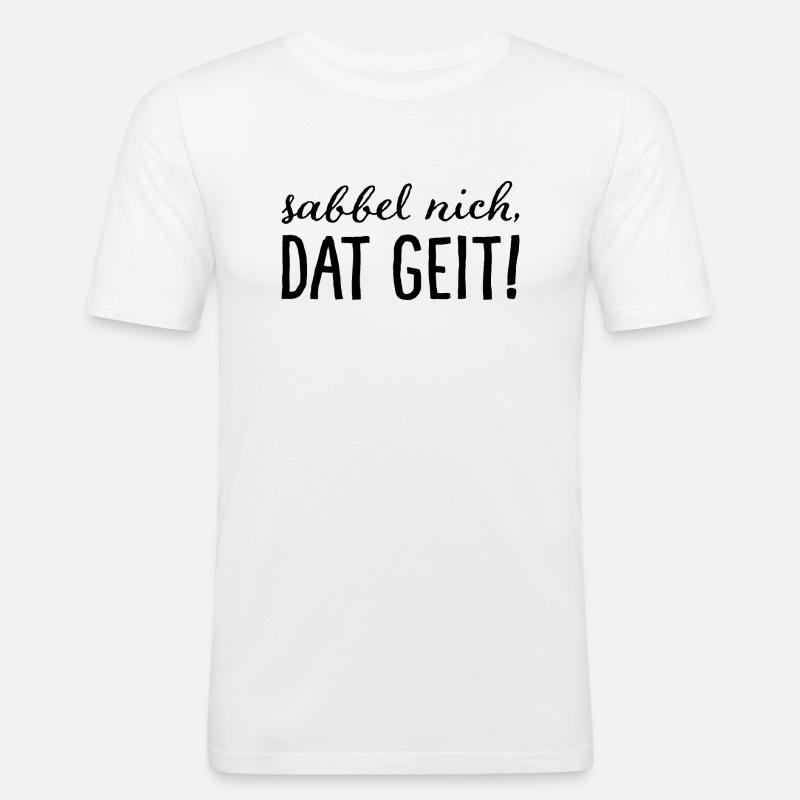 Sabbel nich, dat geit! - Männer Slim Fit T-Shirt - Weiß
