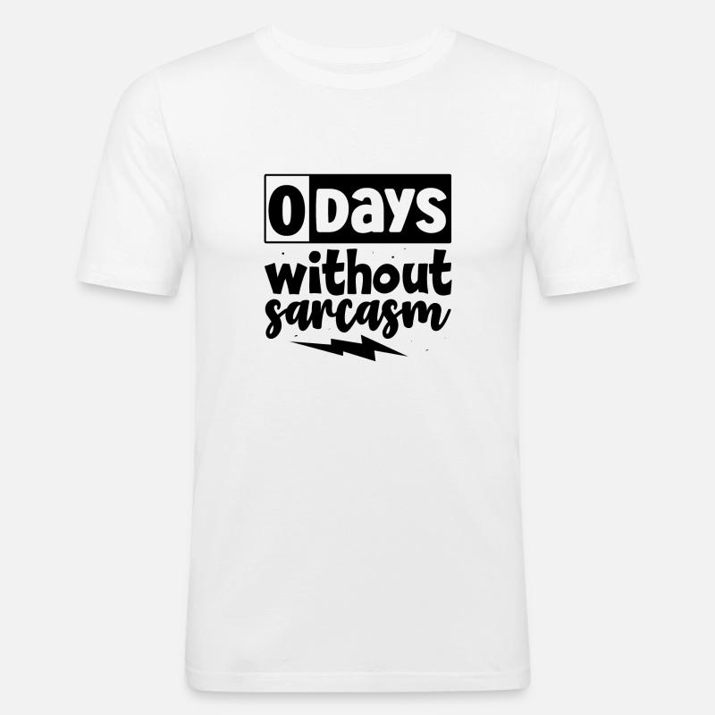 0 days without Sarcasm - Männer Slim Fit T-Shirt - Weiß