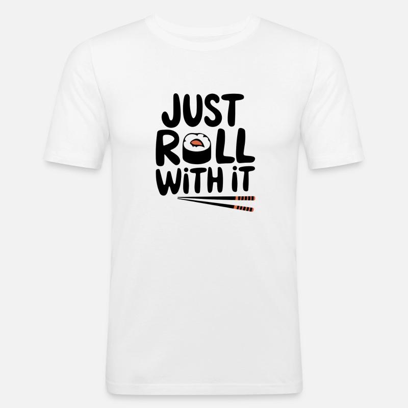 Just Roll With It - Männer Slim Fit T-Shirt - Weiß