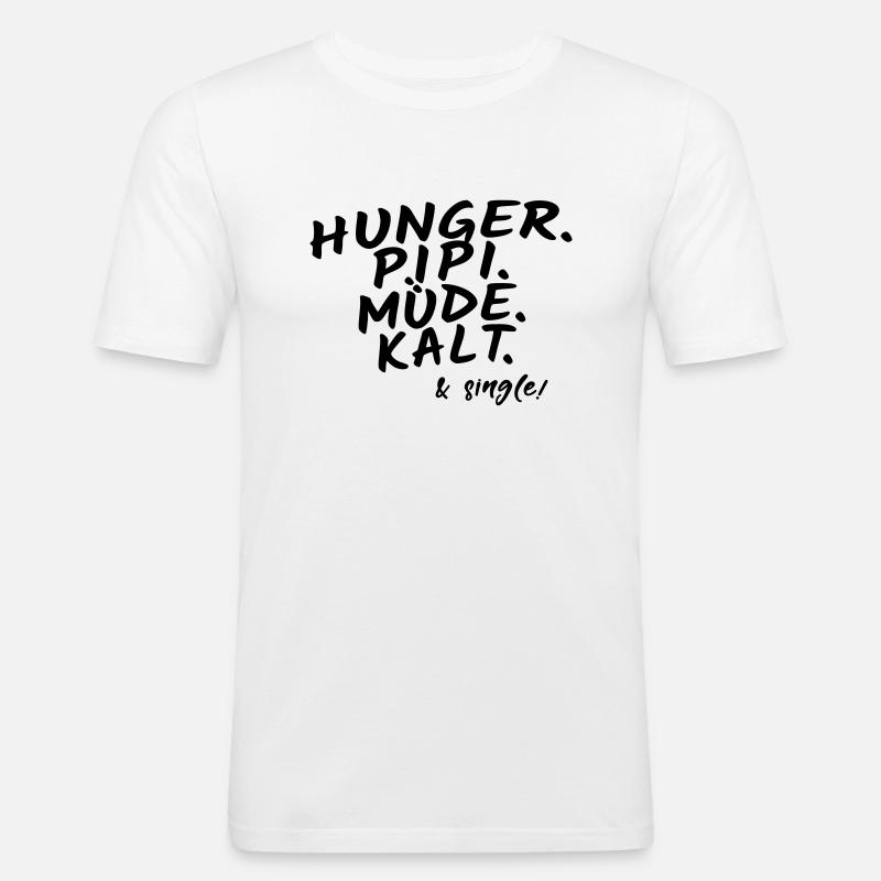 Hunger pee tired cold & single! - Men's Slim Fit T-Shirt - white