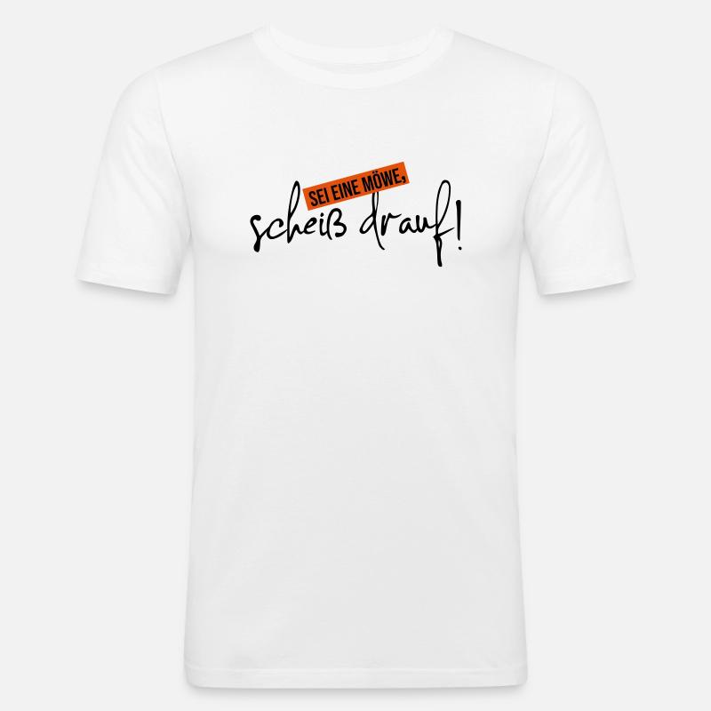 scheiß drauf sei eine Möwe - Männer Slim Fit T-Shirt - Weiß