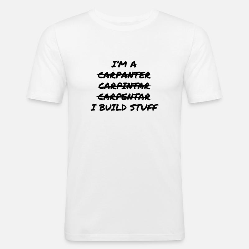 Carpenter Build Stuff - Männer Slim Fit T-Shirt - Weiß