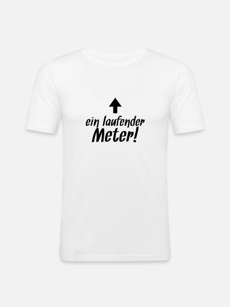 ein laufender Meter T-Shirt - Männer Slim Fit T-Shirt - Weiß