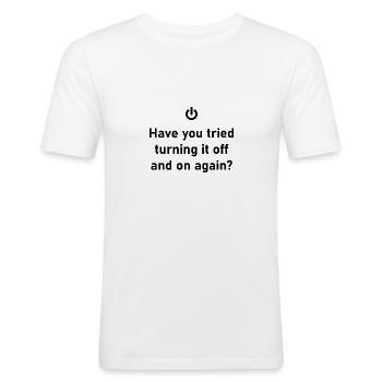 Have you tried turning it off and on again? - Männer Slim Fit T-Shirt - Weiß - Vorne - Nik (191cm)