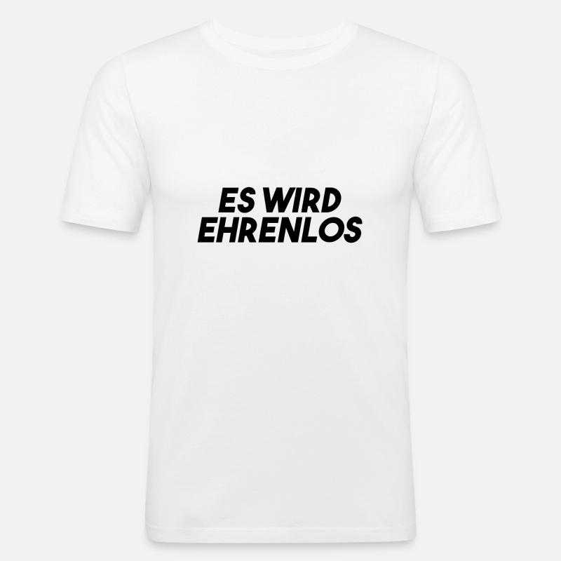 Es wird Ehrenlos Meme Geschenk - Männer Slim Fit T-Shirt - Weiß