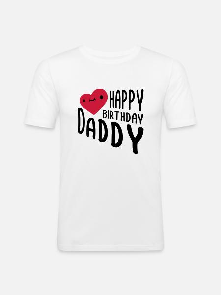 Happy Birthday Daddy - Men's Slim Fit T-Shirt - white