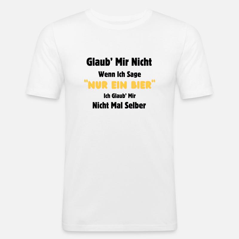 Nur ein Bier - Männer Slim Fit T-Shirt - Weiß
