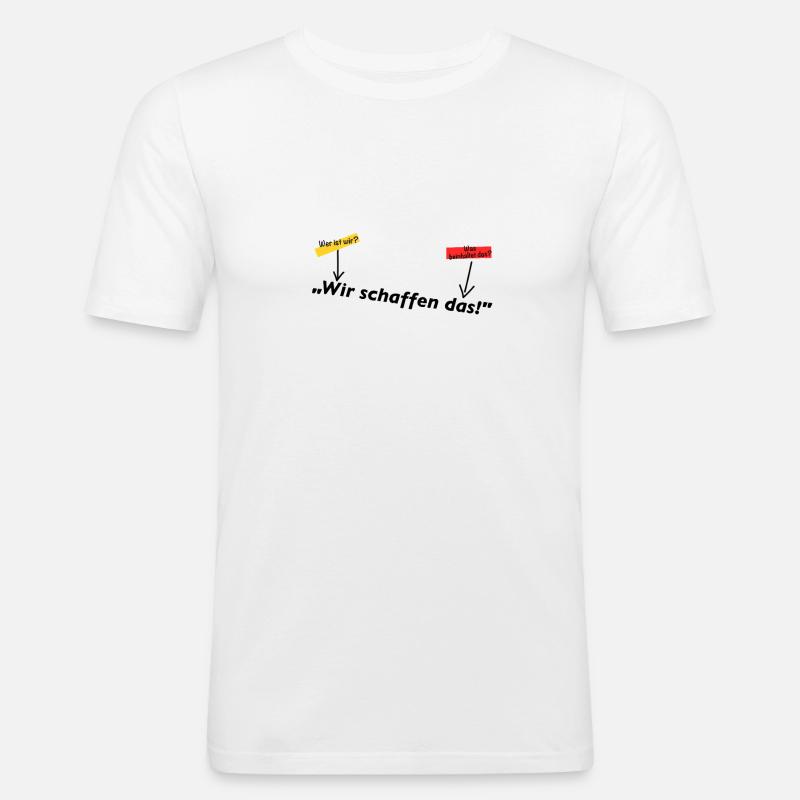 Wir schaffen das! - Männer Slim Fit T-Shirt - Weiß