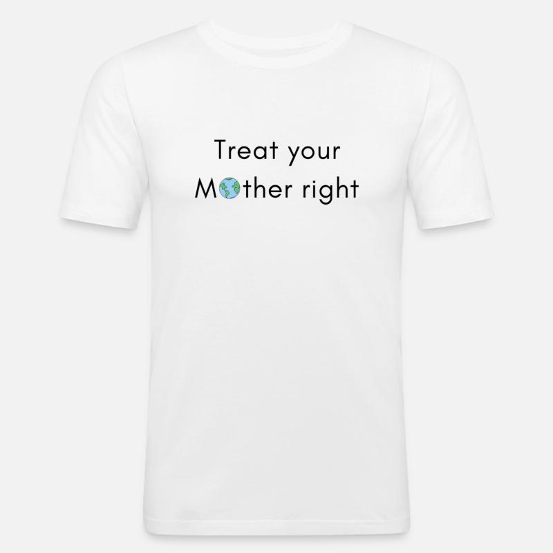 Behandle deine Mutter gut - Männer Slim Fit T-Shirt - Weiß