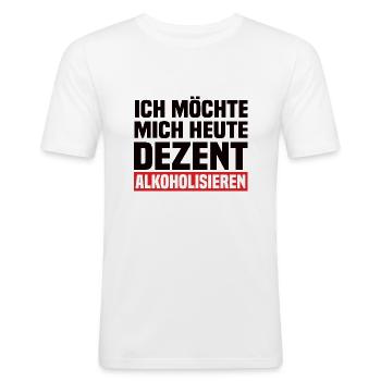 Ich Möchte Mich Heute Dezent Alkoholisieren - Männer Slim Fit T-Shirt - Weiß - Vorne - Nik (191cm)