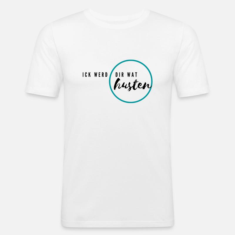 Ick werd dir wat husten - Männer Slim Fit T-Shirt - Weiß