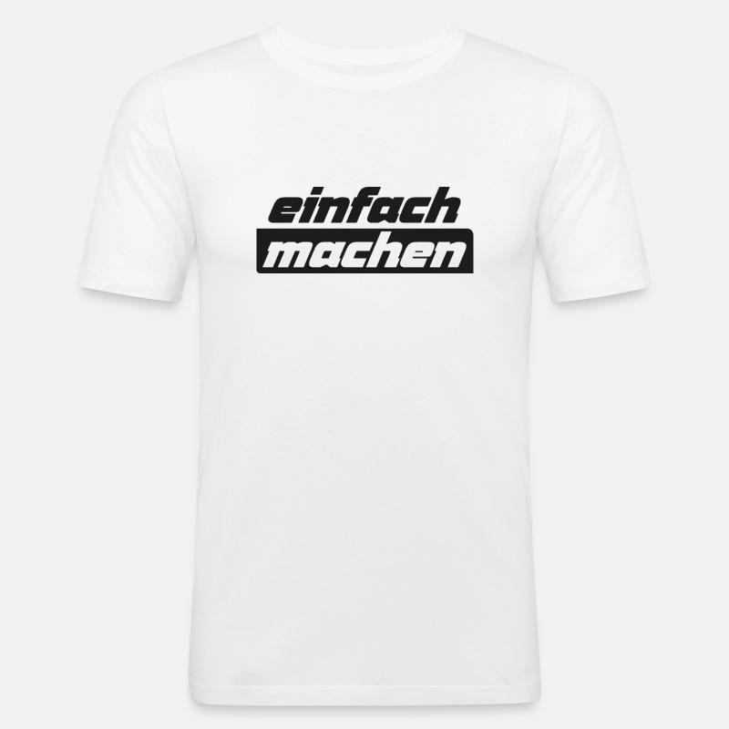 einfach machen - Männer Slim Fit T-Shirt - Weiß
