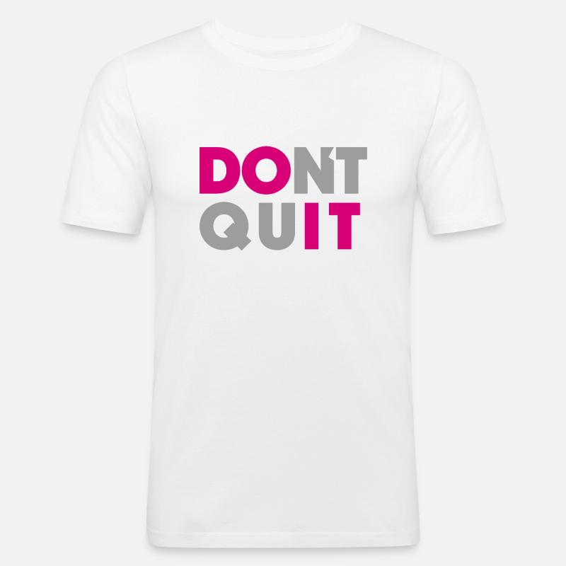 dont quit do it - Männer Slim Fit T-Shirt - Weiß