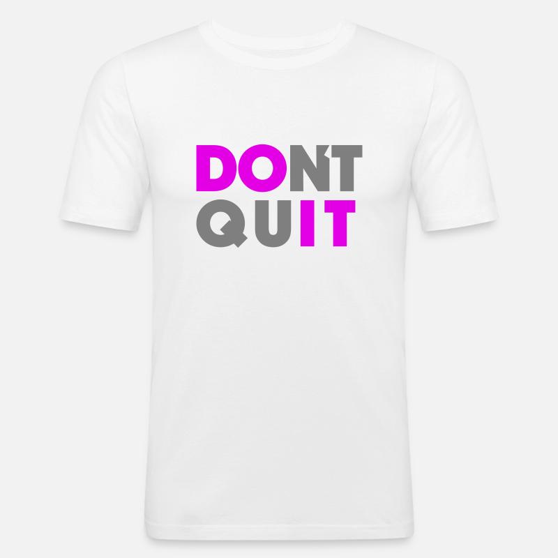 Do it Dont Quit - Männer Slim Fit T-Shirt - Weiß