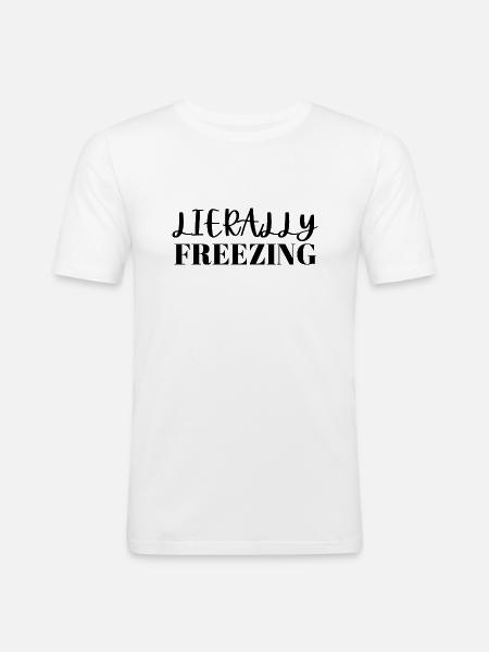 Literally freezing - T-shirt près du corps Homme - blanc