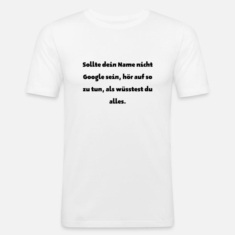 Sollte dein Name ... - Männer Slim Fit T-Shirt - Weiß