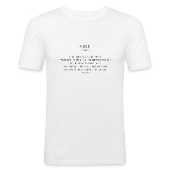 Fuck - Männer Slim Fit T-Shirt - Weiß - Vorne - Nik (191cm)