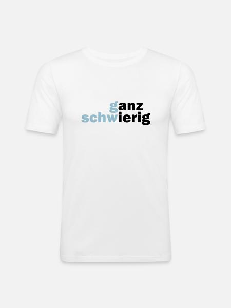 Ganz Schwierig - Männer Slim Fit T-Shirt - Weiß