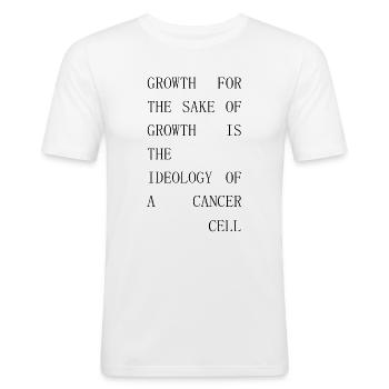 growth for the sake of growth - Men's Slim Fit T-Shirt - white - Front - Nik (191cm)