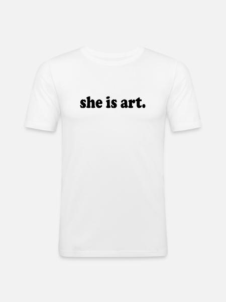 She is art - Männer Slim Fit T-Shirt - Weiß