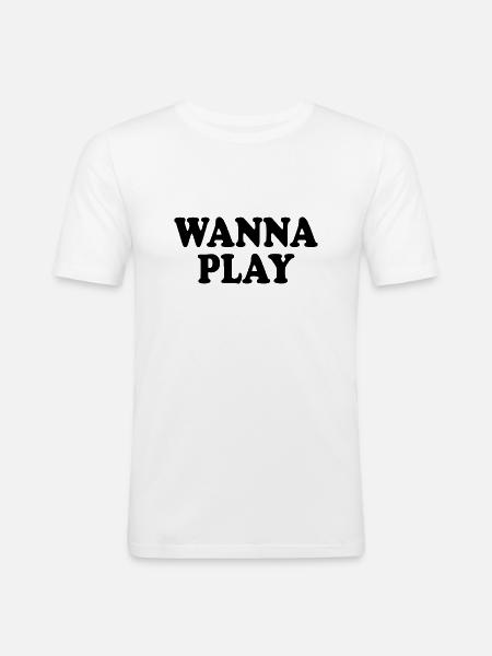Wanna play - Männer Slim Fit T-Shirt - Weiß