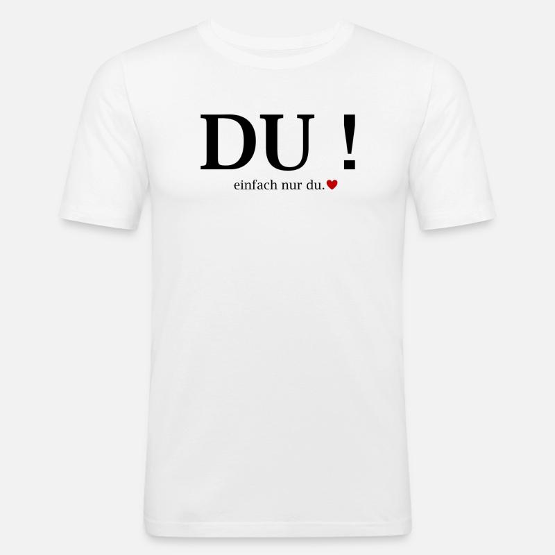 Du! Einfach Nur Du Herz - Männer Slim Fit T-Shirt - Weiß