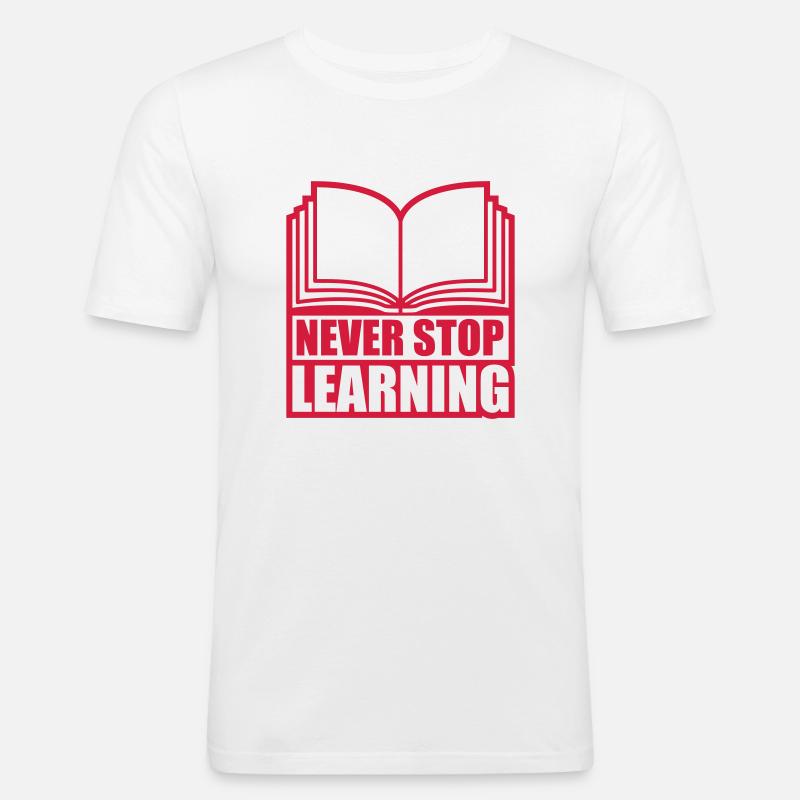 never stop learning Zitat - Männer Slim Fit T-Shirt - Weiß