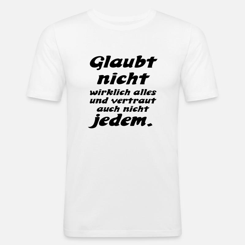 glaubt nicht alles - Männer Slim Fit T-Shirt - Weiß