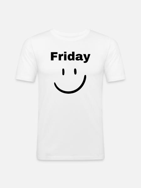 Friday :) Witziger Spruch - Männer Slim Fit T-Shirt - Weiß