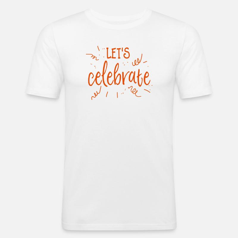 Lass uns feiern / feiern / feiern - Männer Slim Fit T-Shirt - Weiß