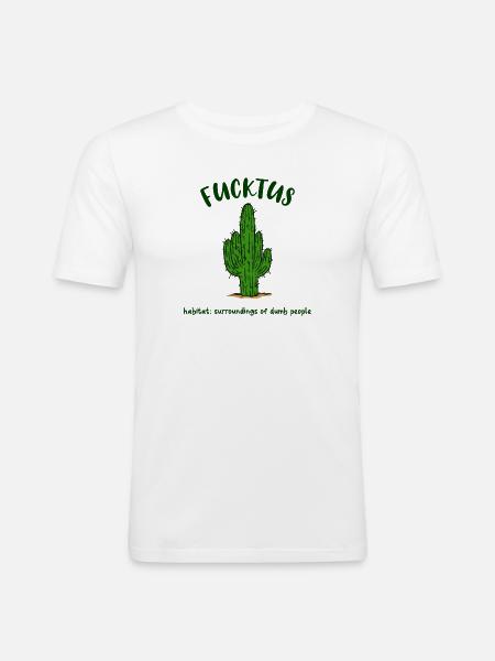 Fucktus Cactus Stupido Stupido Umore divertente - Maglietta aderente da uomo - bianco
