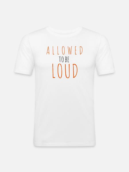 Allowed to be Loud - Men's Slim Fit T-Shirt - white