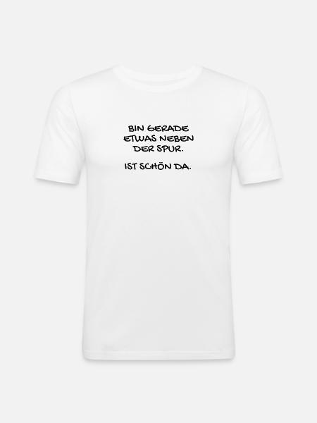 Lustiger Spruch - Männer Slim Fit T-Shirt - Weiß