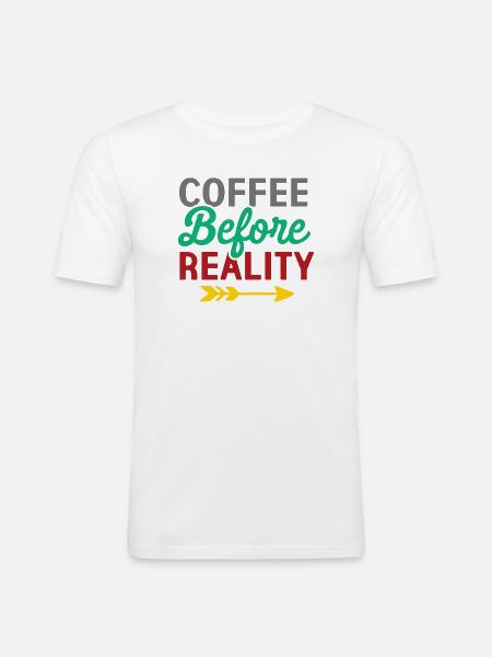 Coffee Before Reality - Men's Slim Fit T-Shirt - white