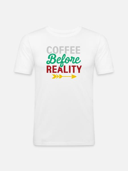 Coffee Before Reality - Men's Slim Fit T-Shirt - white