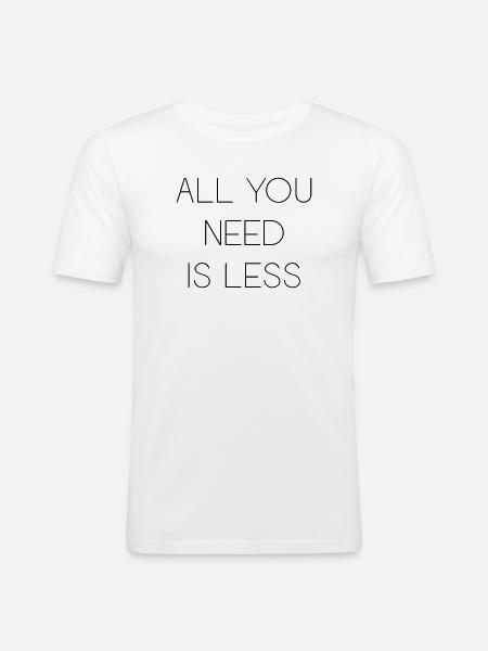 Minimalism - All You Need is Less - Men's Slim Fit T-Shirt - white