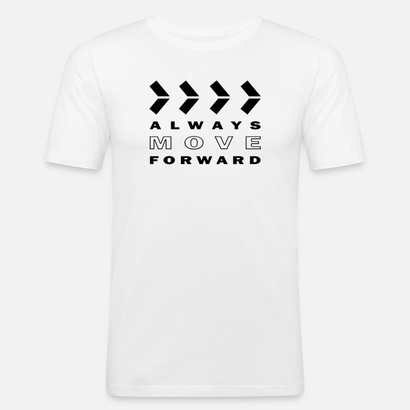 ALWAYS MOVE FORWARD - Männer Slim Fit T-Shirt - Weiß