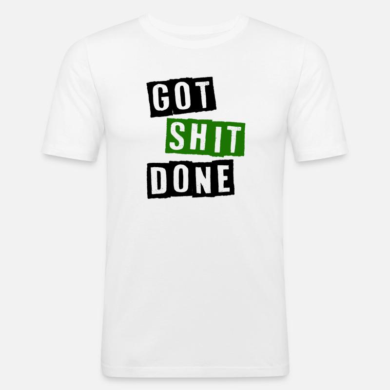 Got shit done - Männer Slim Fit T-Shirt - Weiß