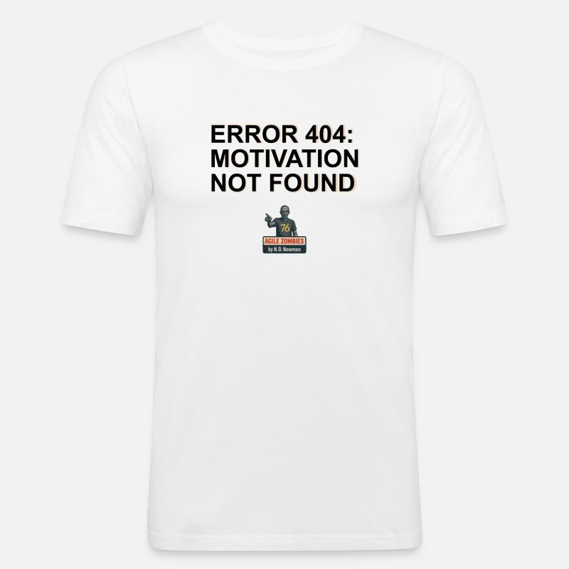 Error 404: Motivation Not Found - Männer Slim Fit T-Shirt - Weiß