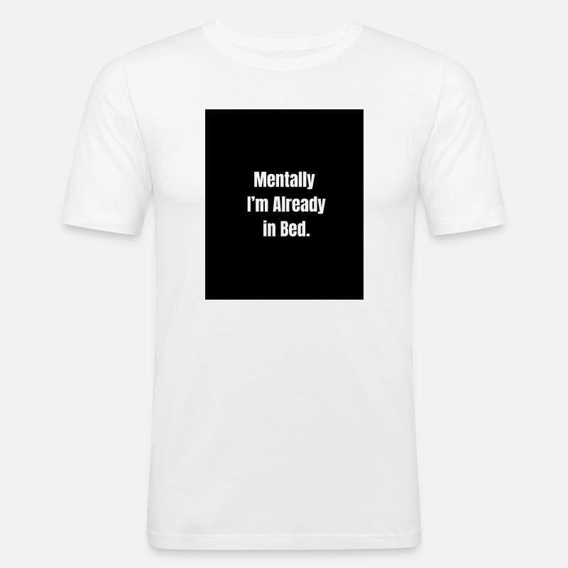 Geistig im Bett – Schläfrige Stimmung aktiviert - Männer Slim Fit T-Shirt - Weiß