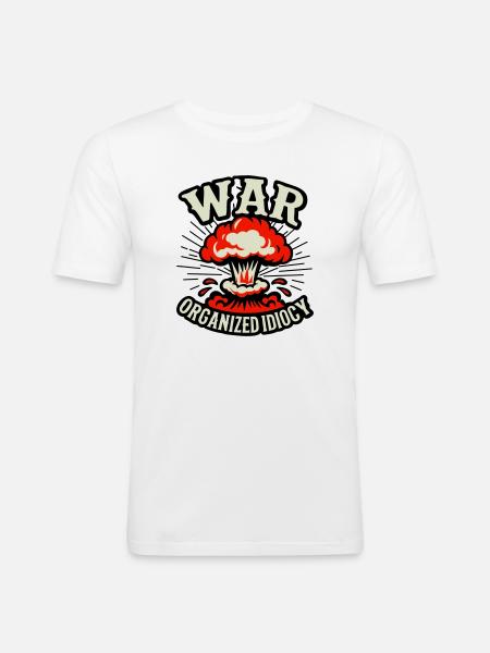 WAR – Organized Idiocy - Men's Slim Fit T-Shirt - white