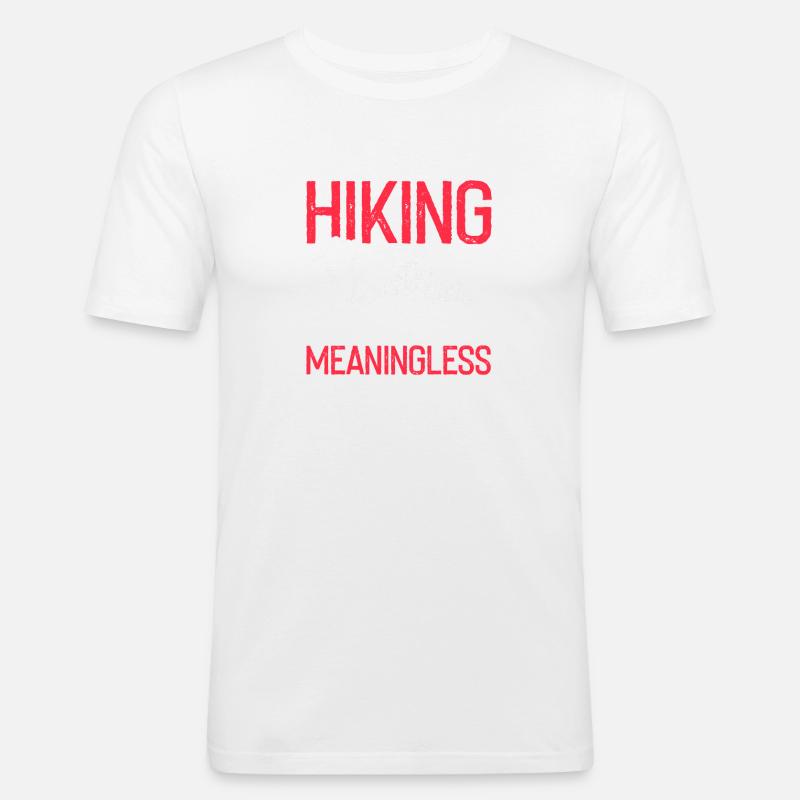 Life Without Trails Hiking Passion Devotion - Männer Slim Fit T-Shirt - Weiß