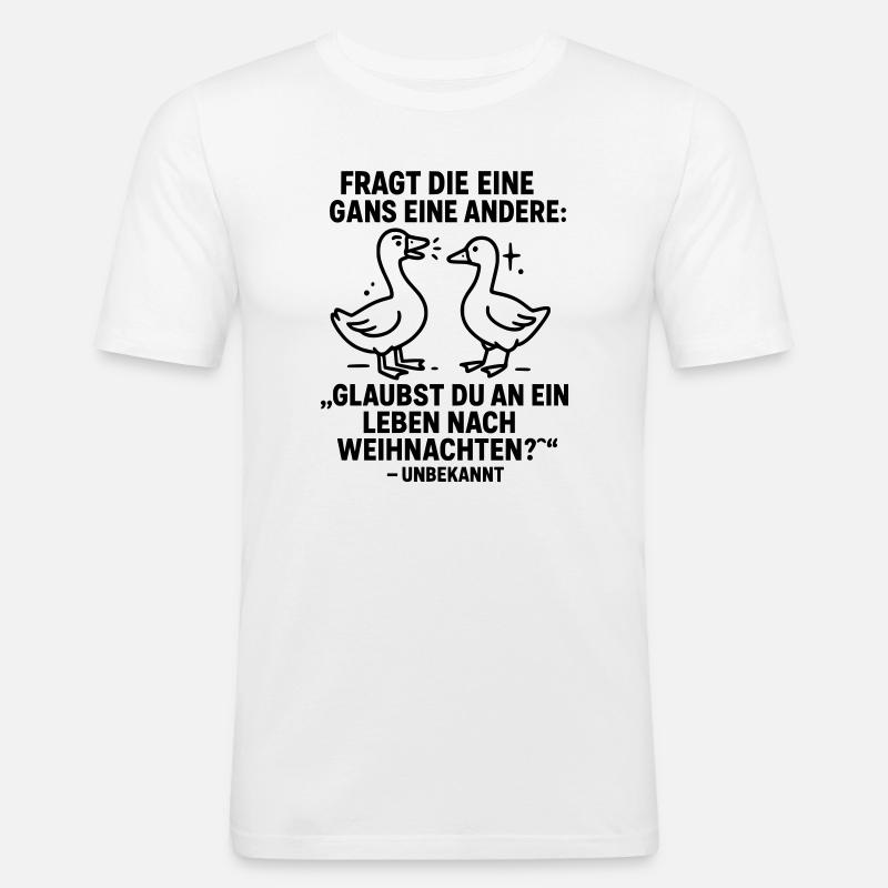 gans weihnachten witz leben danach - Männer Slim Fit T-Shirt - Weiß