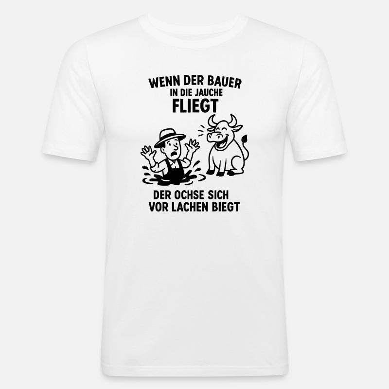 bauer jauche spruch witz ochse - Männer Slim Fit T-Shirt - Weiß