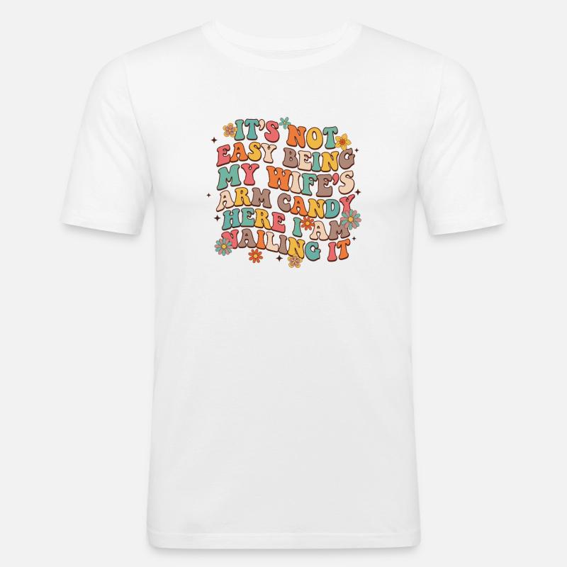 Arm Candy Humor – Ehefrau Spruch - Männer Slim Fit T-Shirt - Weiß